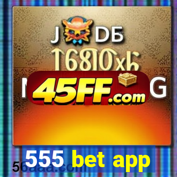 555 bet app